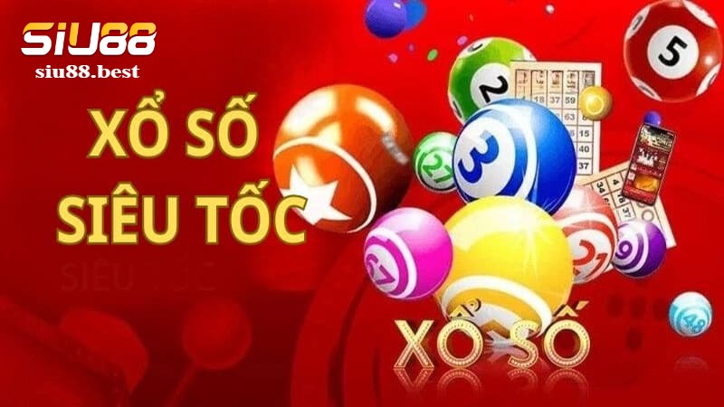 Khám phá luật chơi xổ số siêu tốc đơn giản, dễ hiểu