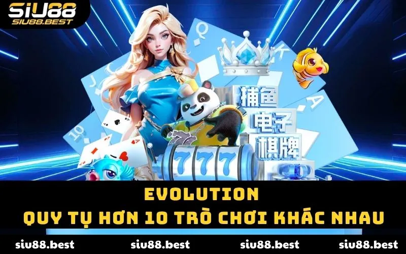 Evolution quy tụ hơn 10 trò chơi khác nhau