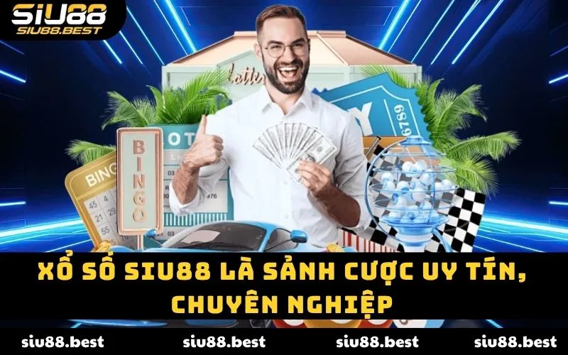 Xổ số Siu88 là sảnh cược uy tín, chuyên nghiệp Xổ số Siu88 là sảnh cược uy tín, chuyên nghiệp